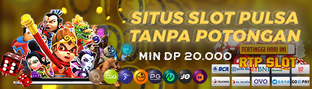 Deposit Pulsa Tanpa Potongan 2022 Untuk Bermain Slot Online
